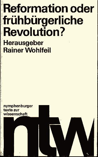 Rainer Wohlfeil (Hrg.), Reformation oder frühbürgerliche Revolution?