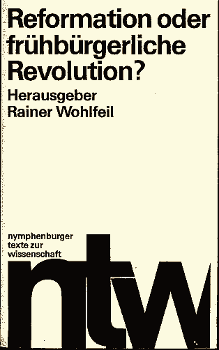 Rainer Wohlfeil (Hrg.), Reformation oder fr&uuml;hb&uuml;rgerliche Revolution?